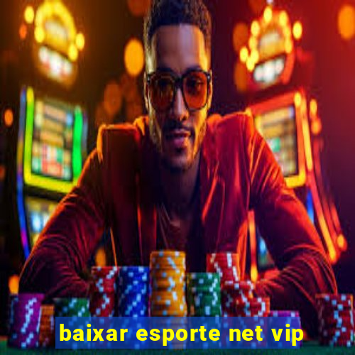 baixar esporte net vip